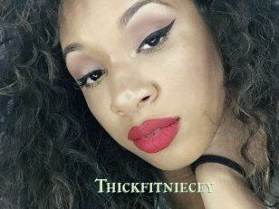Thickfitniecey