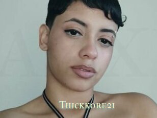 Thickkore21