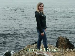 ThruthORdare