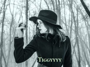 Tiggyyyy