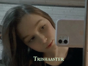 Trishaaster