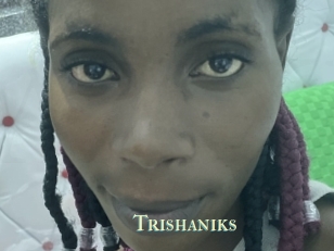 Trishaniks