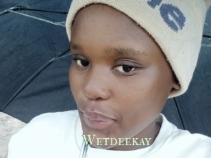 Wetdeekay