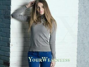 YourWeakneess
