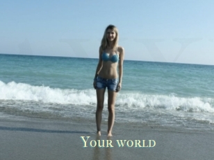 Your_world